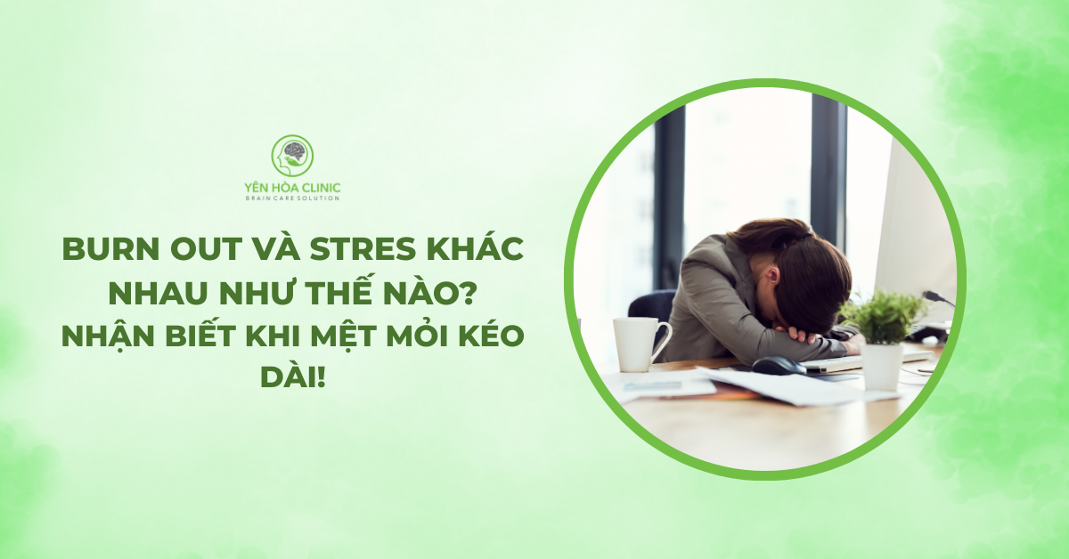 Burn out và stress khác nhau thế nào? Nhận biết khi mệt mỏi kéo dài!