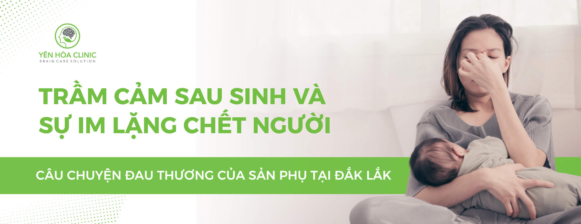 TRẦM CẢM SAU SINH VÀ SỰ IM LẶNG CHẾT NGƯỜI: CÂU CHUYỆN ĐAU THƯƠNG CỦA SẢN PHỤ TẠI ĐẮK LẮK
