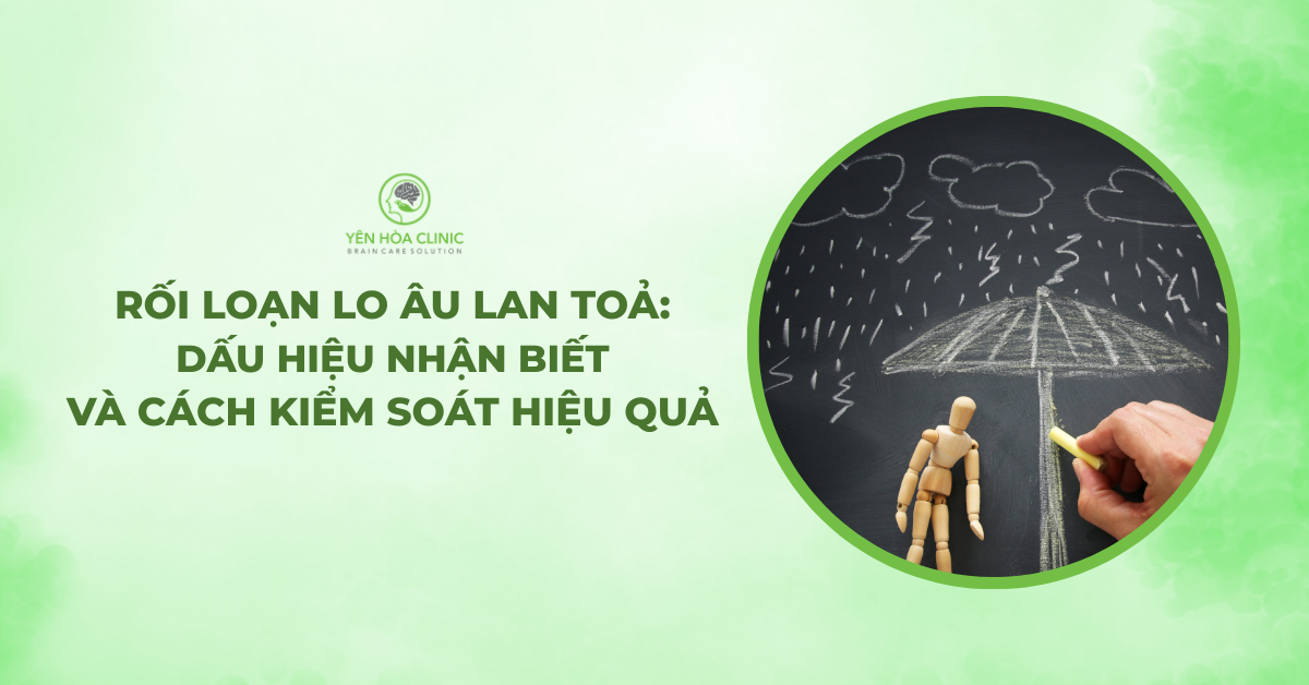 Rối loạn lo âu lan tỏa: Dấu hiệu nhận biết và Cách kiểm soát hiệu quả