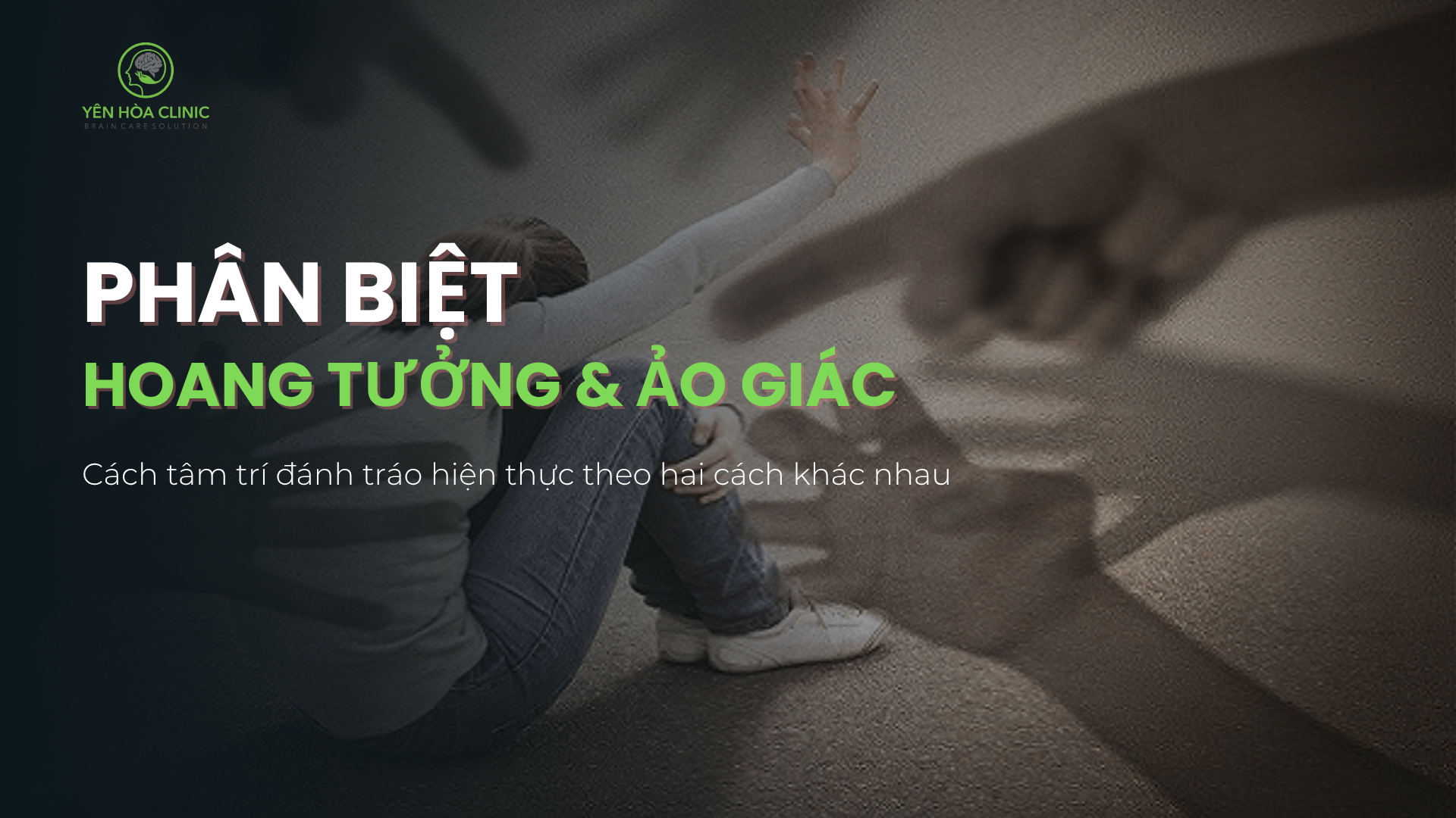 Phân Biệt Hoang Tưởng Và Ảo Giác: Cách Tâm Trí Đánh Tráo Hiện Thực Theo Hai Cách Khác Nhau