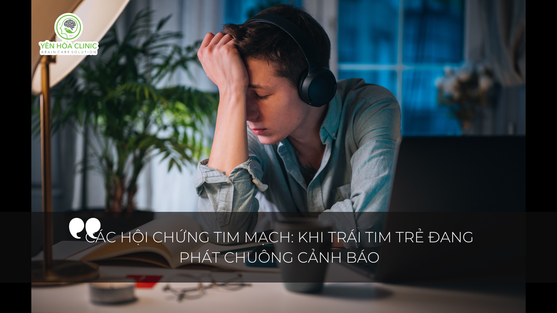 Các Hội Chứng Tim Mạch: Khi Trái Tim Trẻ Đang Phát Chuông Cảnh Báo